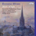 Evening Hymn - Music of Light - Norwich Cathedral Choir- Organ: David Dunnett and George Inscoe - Directed by Ashley Grote